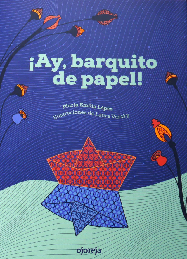 Portada de ¡Ay, barquito de papel!